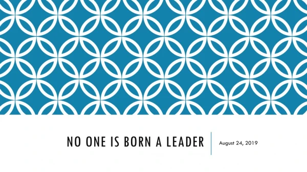 No one is born a leader