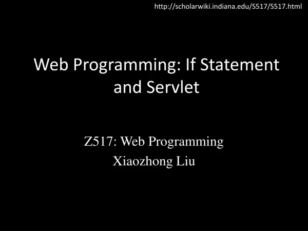 W eb Programming: If Statement and Servlet