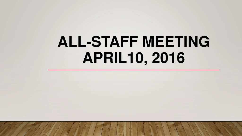 all staff meeting april10 2016