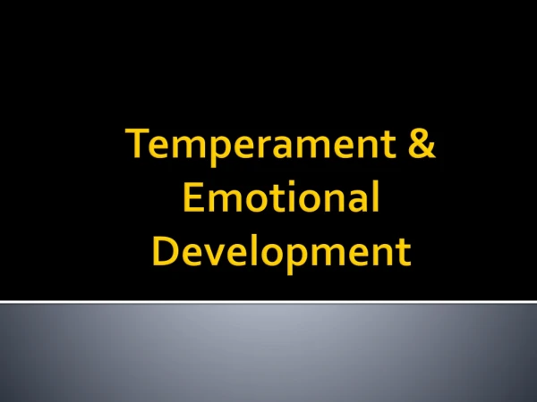Temperament &amp; Emotional Development