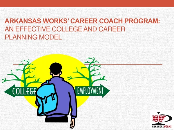 Arkansas Works’ Career Coach Program: an effective college and career planning model