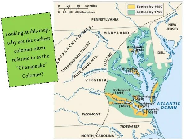 Looking at this map, why are the earliest colonies often referred to as the “Chesapeake” Colonies?