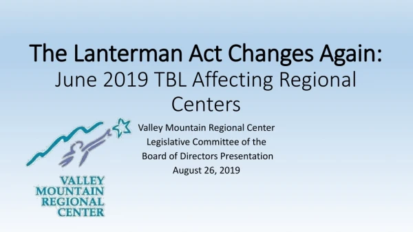 The Lanterman Act Changes Again: June 2019 TBL Affecting Regional Centers