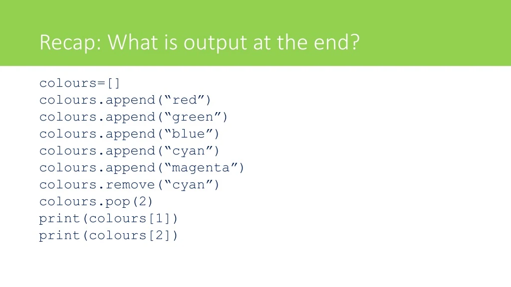 recap what is output at the end
