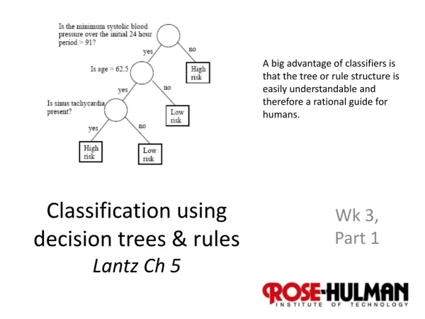 Classification using decision trees &amp; rules Lantz Ch 5