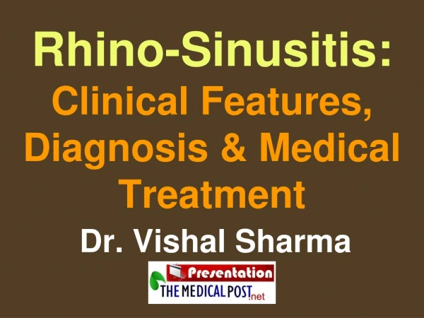 Rhino-Sinusitis: Clinical Features, Diagnosis &amp; Medical Treatment