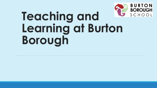 Teaching and Learning at Burton Borough