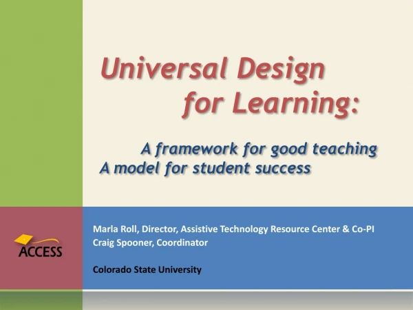 Universal Design 		for Learning: 	A framework for good teaching A model for student success