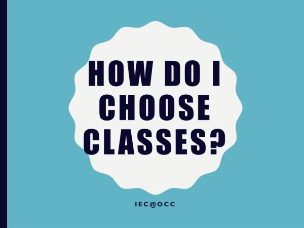 How Do I Choose Classes?