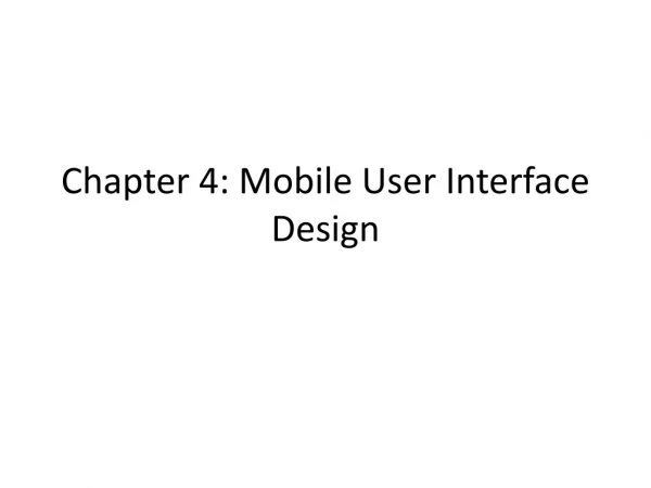 Chapter 4: Mobile User Interface Design