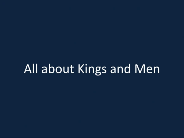 All about Kings and Men