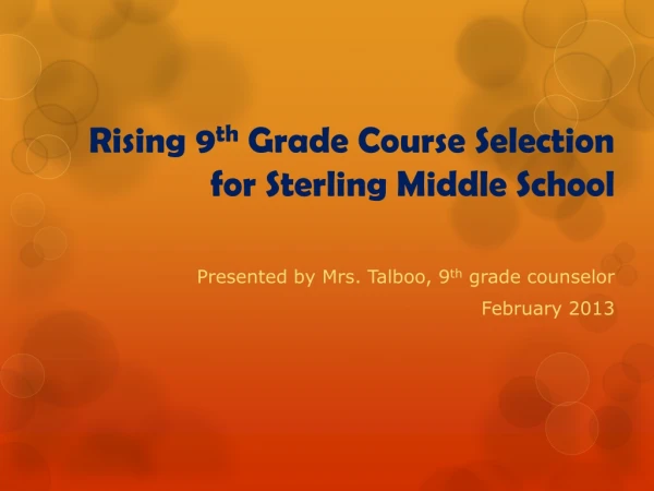 Rising 9 th Grade Course Selection for Sterling Middle School