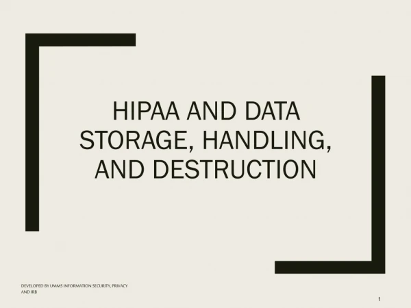 HIPAA and Data Storage, Handling, and Destruction