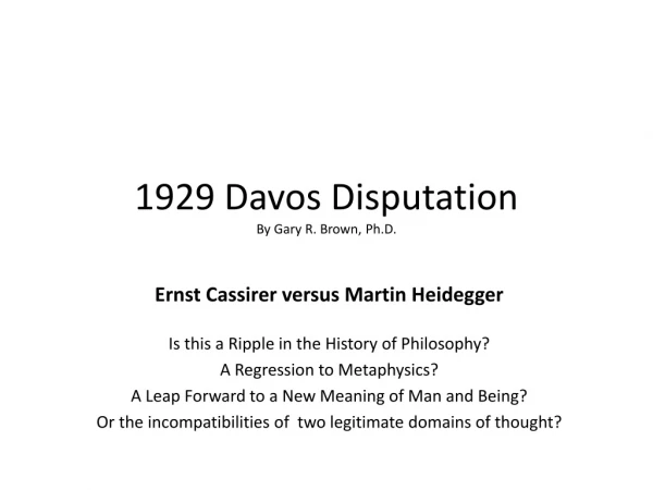 1929 Davos Disputation By Gary R. Brown , Ph.D.