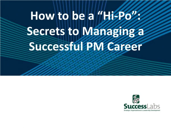 How to be a “ Hi-Po ”: Secrets to Managing a Successful PM Career