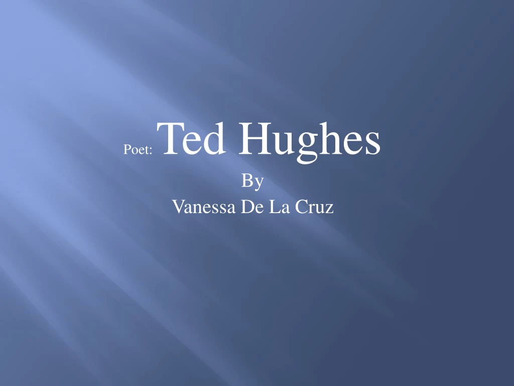 poet ted hughes by v anessa de la cruz