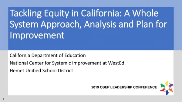 Tackling Equity in California: A Whole System Approach, Analysis and Plan for Improvement