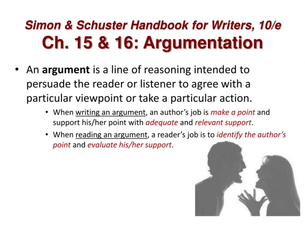 Simon &amp; Schuster Handbook for Writers, 10/e Ch. 15 &amp; 16: Argumentation