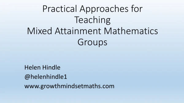 Practical Approaches for Teaching Mixed Attainment Mathematics Groups