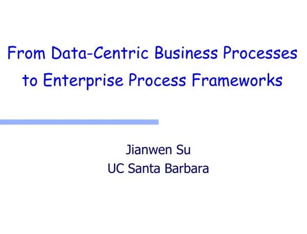 From Data-Centric Business Processes to Enterprise Process Frameworks