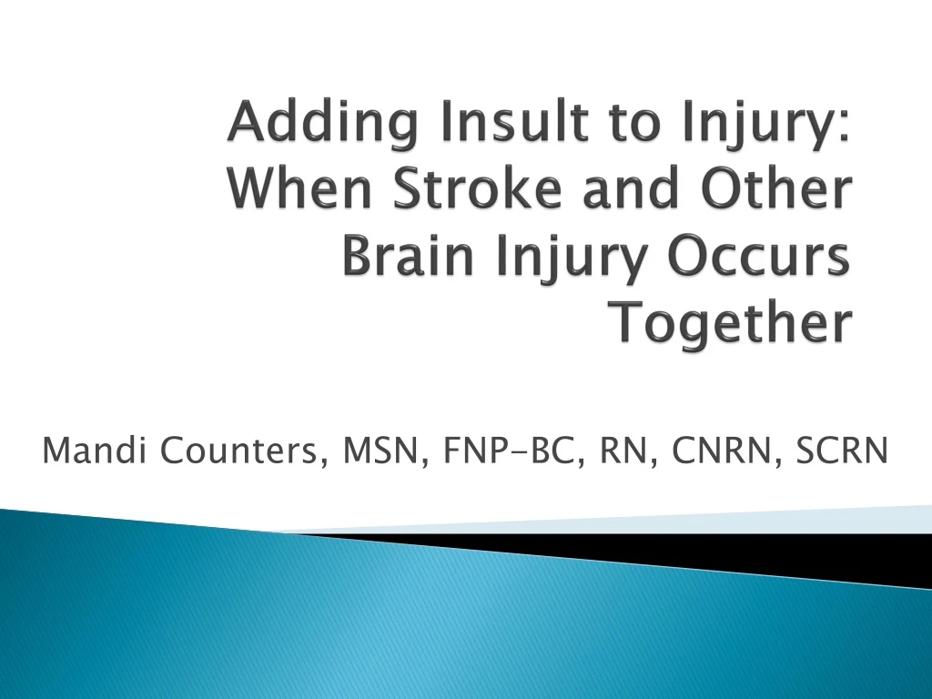 adding insult to injury when stroke and other brain injury occurs together