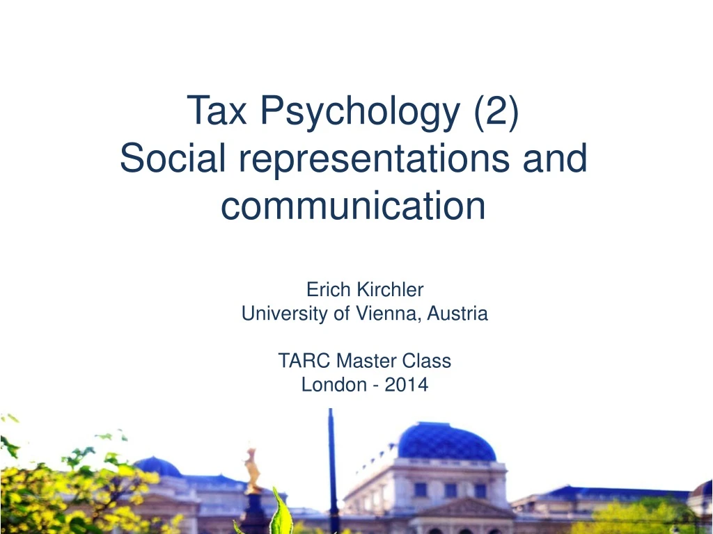 erich kirchler university of vienna austria tarc master class london 2014