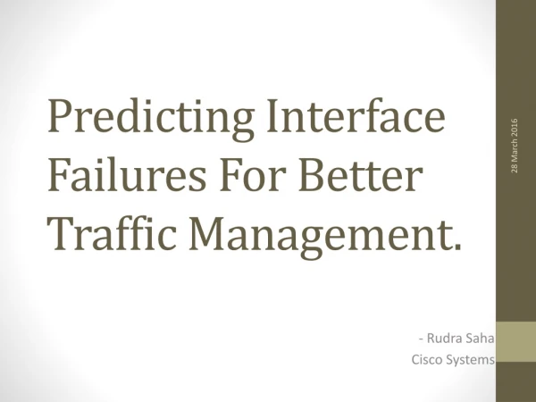 Predicting Interface Failures For Better Traffic Management.