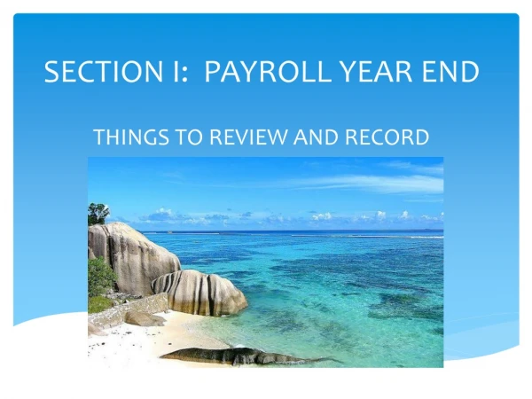SECTION I: PAYROLL YEAR END