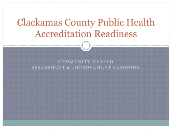 Clackamas County Public Health Accreditation Readiness
