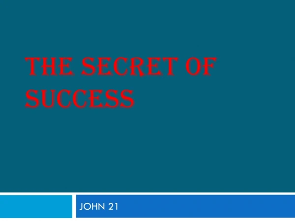 THE SECRET OF SUCCESS