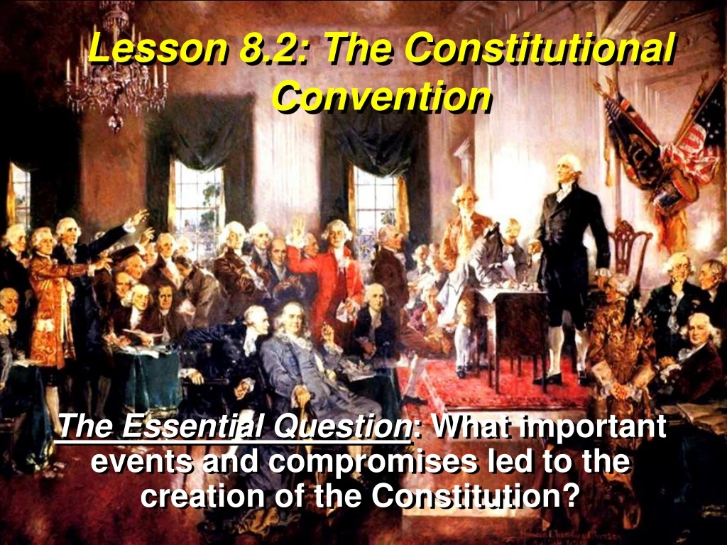 lesson 8 2 the constitutional convention