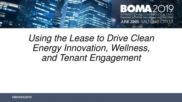 Using the Lease to Drive Clean Energy Innovation, Wellness, and Tenant Engagement