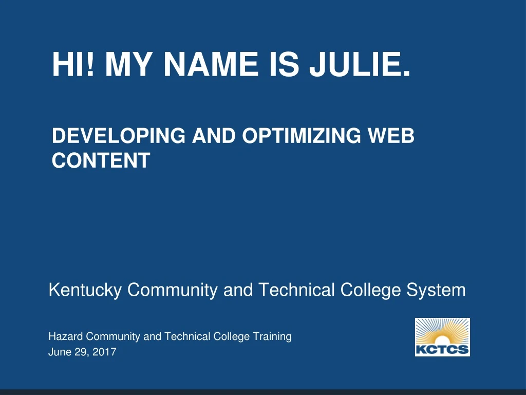 hi my name is julie developing and optimizing web content