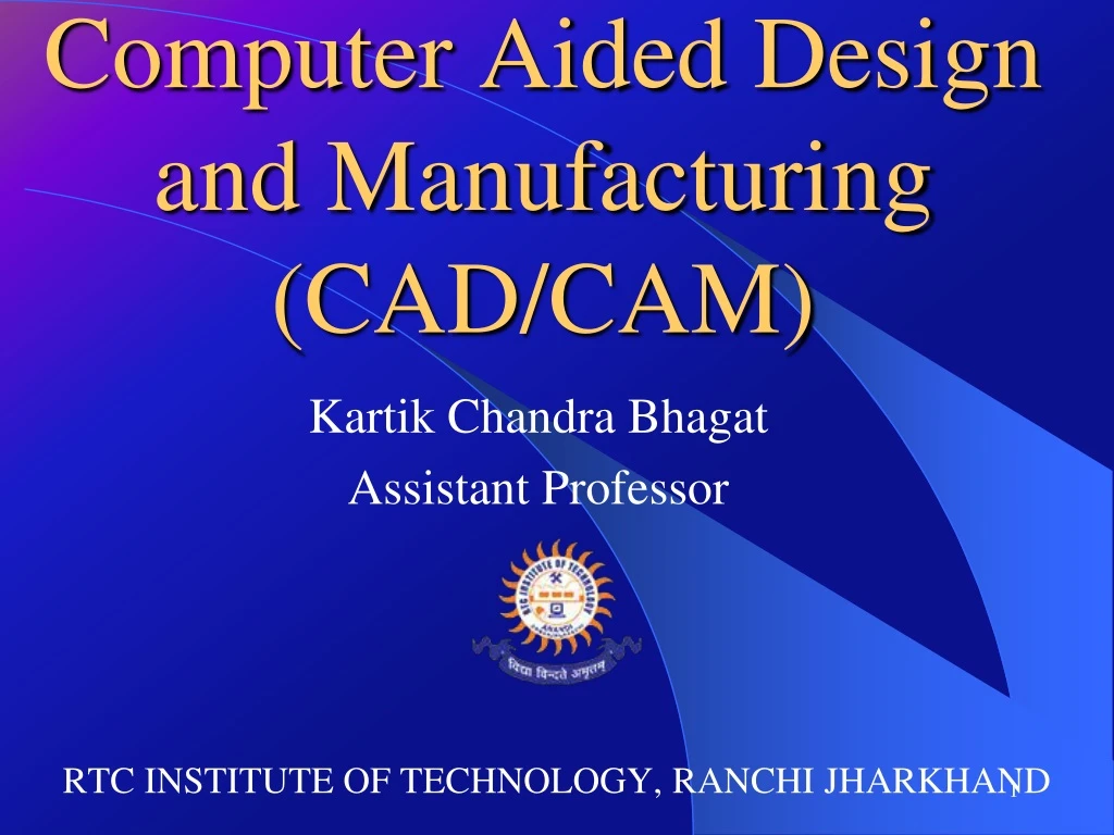 computer aided design and manufacturing cad cam