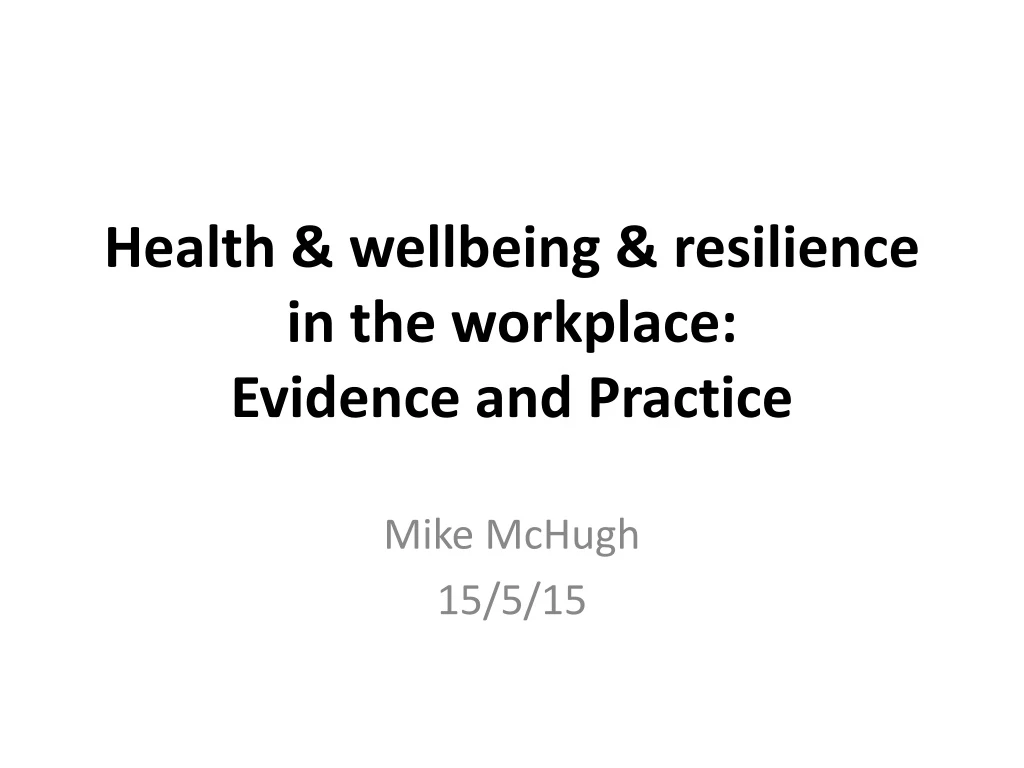 health wellbeing resilience in the workplace evidence and practice