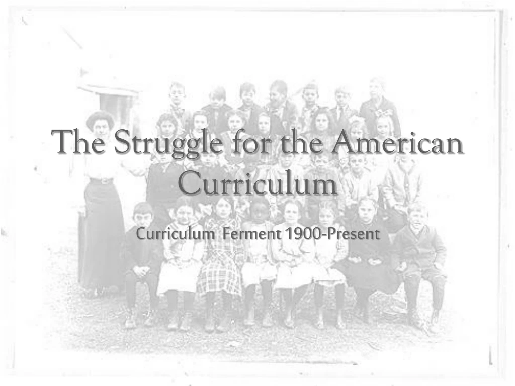 the struggle for the american curriculum