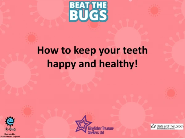 How to keep your teeth happy and healthy!
