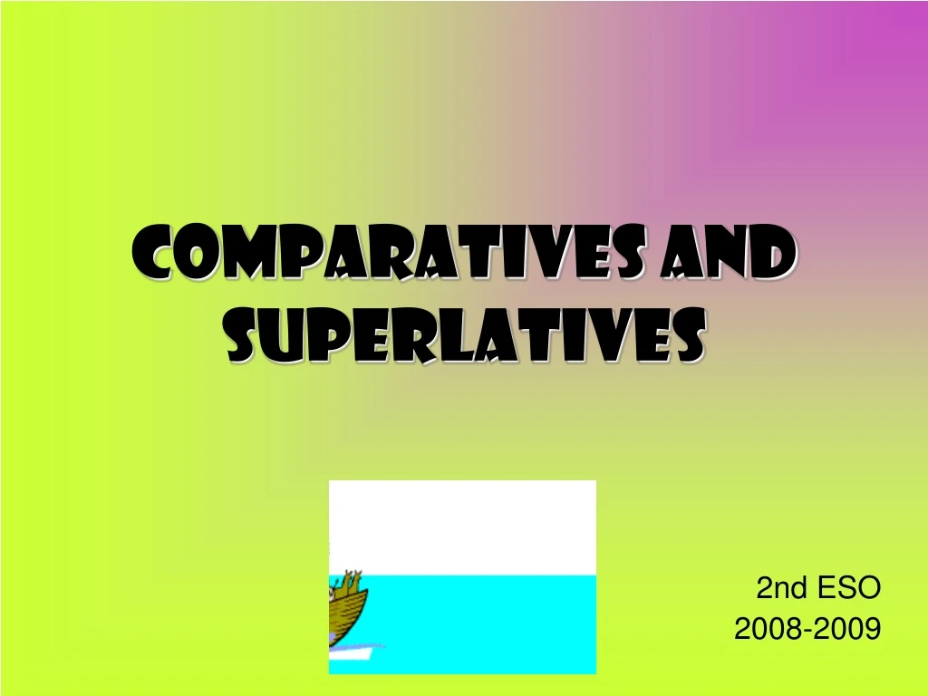 comparatives and superlatives