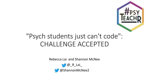 &quot;Psych students just can't code&quot;: CHALLENGE ACCEPTED