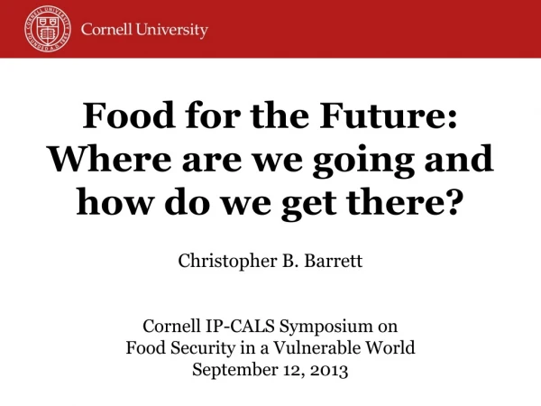 Food for the Future: Where are we going and how do we get there?