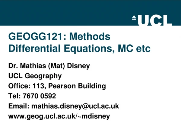 GEOGG121: Methods Differential Equations, MC etc