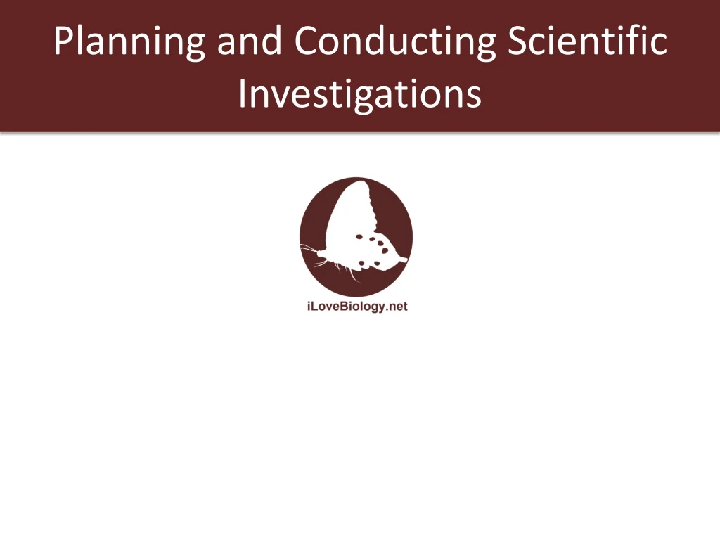 planning and conducting scientific investigations