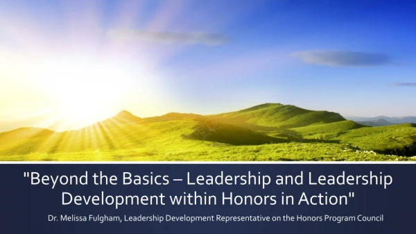 &quot;Beyond the Basics – Leadership and Leadership Development within Honors in Action&quot;