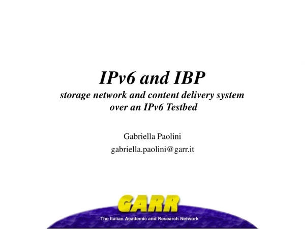 IPv6 and IBP storage network and content delivery system over an IPv6 Testbed