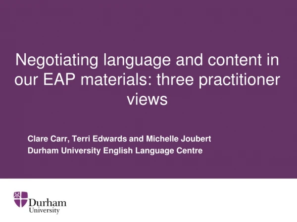 Negotiating language and content in our EAP materials: three practitioner views