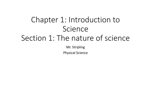 Chapter 1: Introduction to Science Section 1: The nature of science