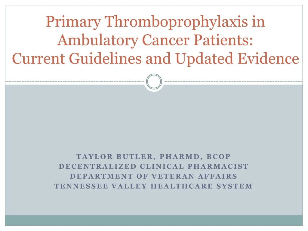 primary thromboprophylaxis in ambulatory cancer patients current guidelines and updated evidence