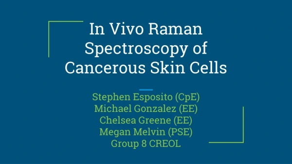 In Vivo Raman Spectroscopy of Cancerous Skin Cells