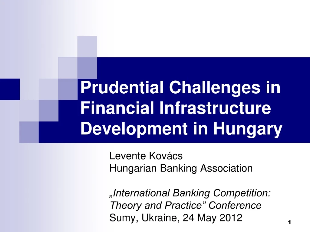 prudential challenges in financial infrastructure development in hungary