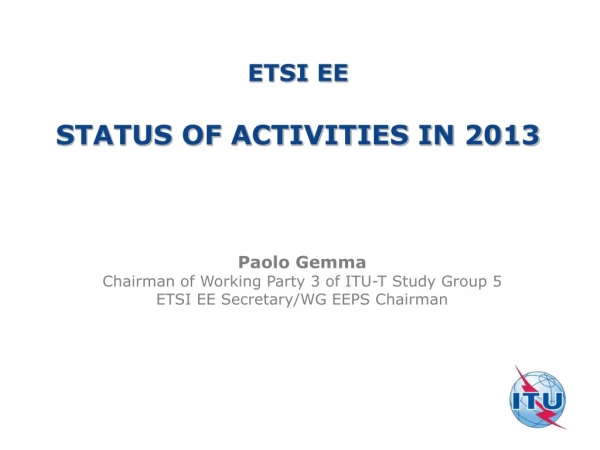 ETSI EE status of activities in 2013